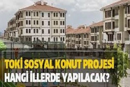 100 Bin Sosyal Konut Yapılacak İl ve İlçeler Belli Oldu.